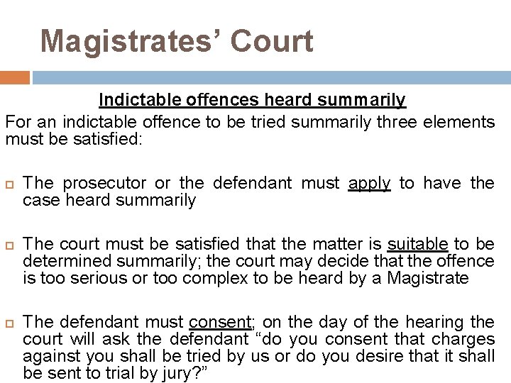 Magistrates’ Court Indictable offences heard summarily For an indictable offence to be tried summarily