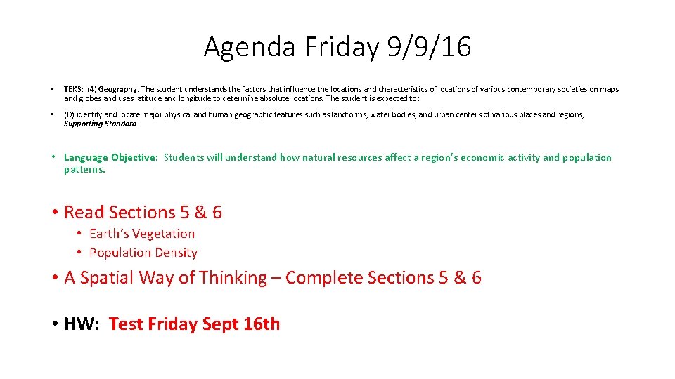 Agenda Friday 9/9/16 • TEKS: (4) Geography. The student understands the factors that influence