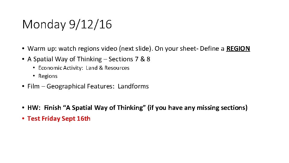 Monday 9/12/16 • Warm up: watch regions video (next slide). On your sheet- Define