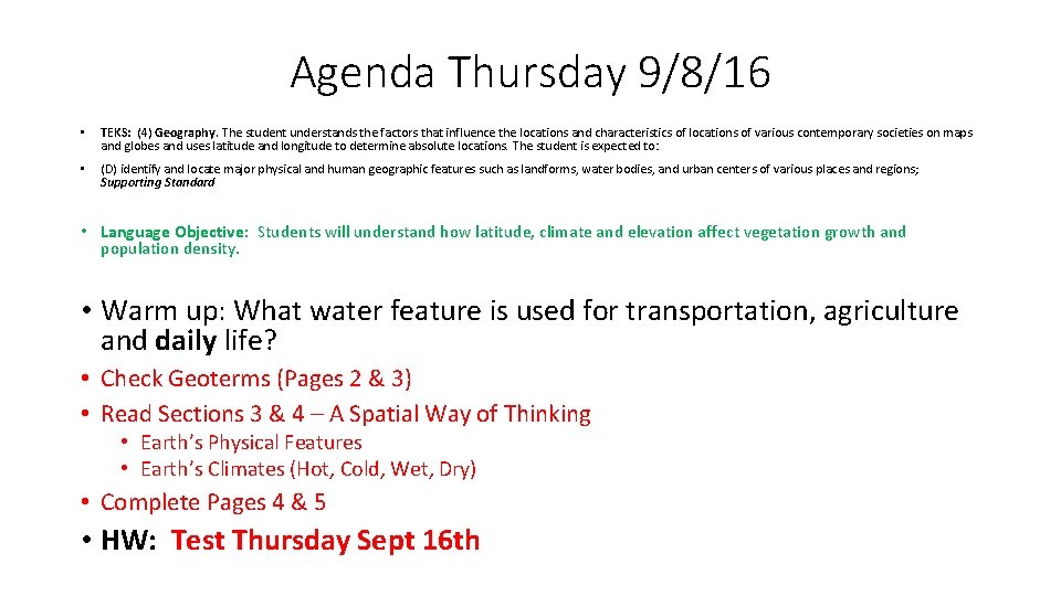 Agenda Thursday 9/8/16 • TEKS: (4) Geography. The student understands the factors that influence