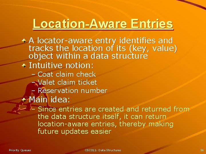 Location-Aware Entries A locator-aware entry identifies and tracks the location of its (key, value)