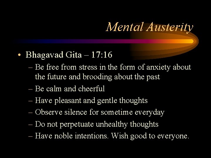 Mental Austerity • Bhagavad Gita – 17: 16 – Be free from stress in Mental Austerity • Bhagavad Gita – 17: 16 – Be free from stress in