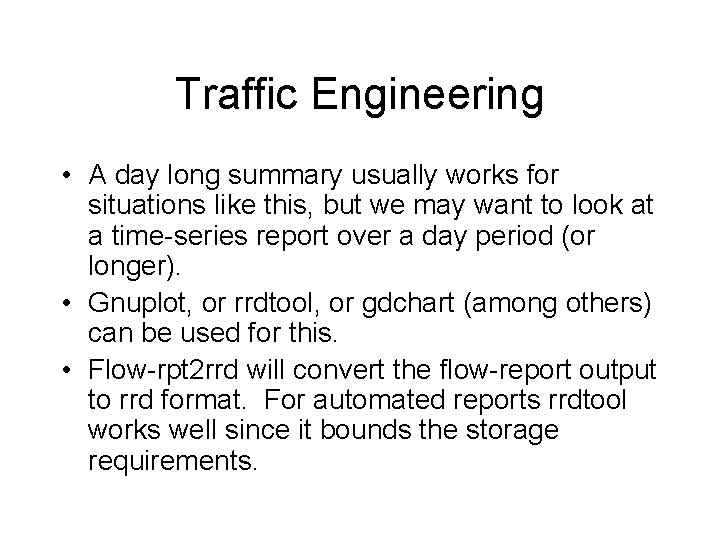 Traffic Engineering • A day long summary usually works for situations like this, but