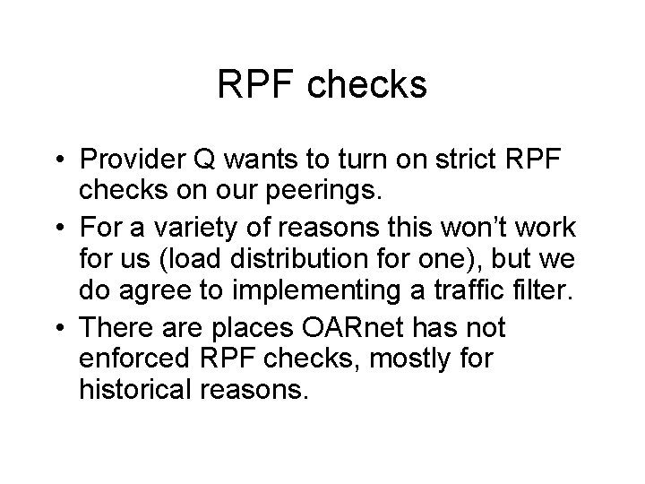 RPF checks • Provider Q wants to turn on strict RPF checks on our