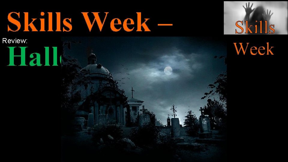 Skills Week – Halloween Review: Skills Week 