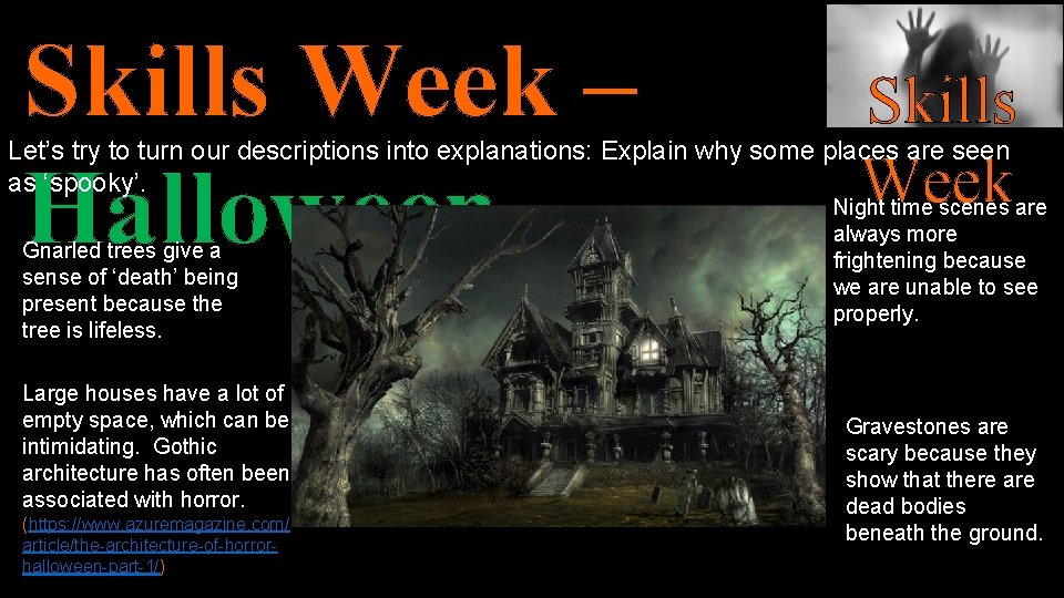 Skills Week – Halloween Skills Week Let’s try to turn our descriptions into explanations: