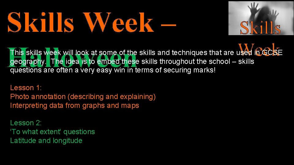 Skills Week – Halloween Skills Week This skills week will look at some of