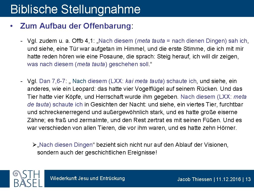 Biblische Stellungnahme • Zum Aufbau der Offenbarung: - Vgl. zudem u. a. Offb 4,