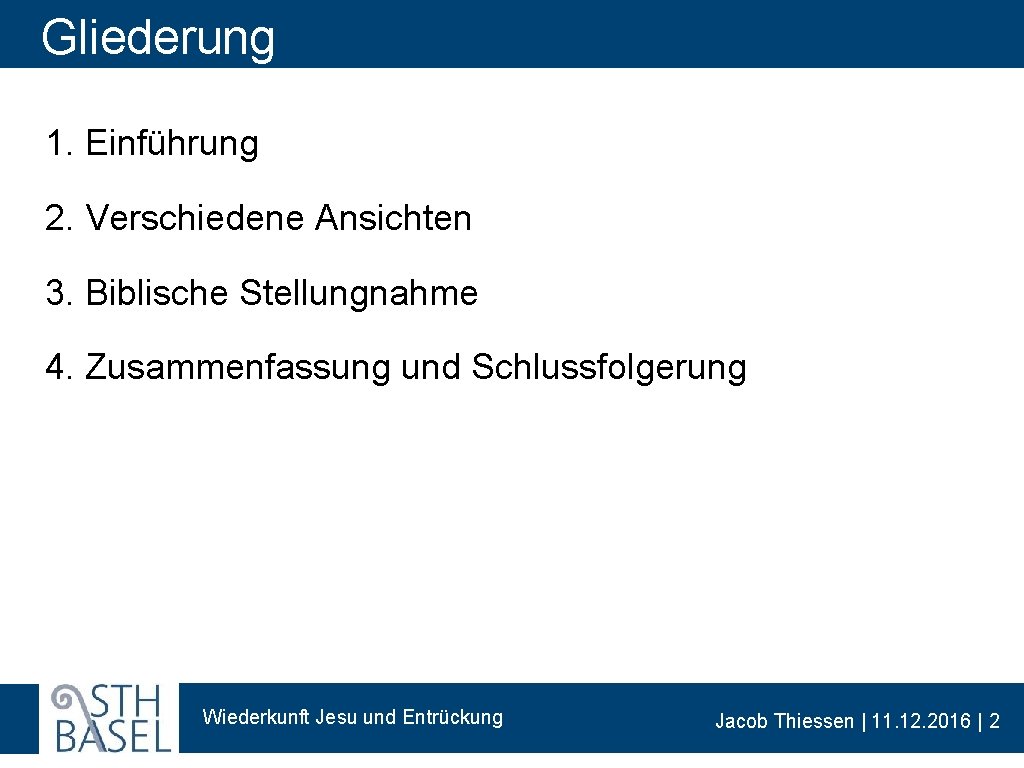Gliederung 1. Einführung 2. Verschiedene Ansichten 3. Biblische Stellungnahme 4. Zusammenfassung und Schlussfolgerung Wiederkunft