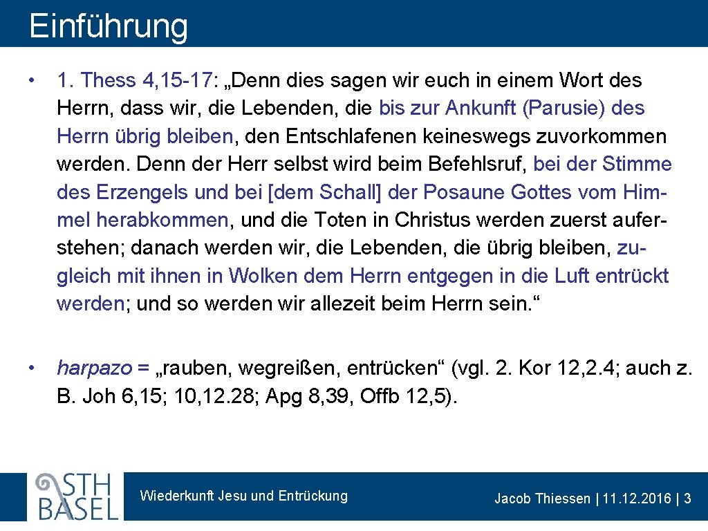 Einführung • 1. Thess 4, 15 -17: „Denn dies sagen wir euch in einem