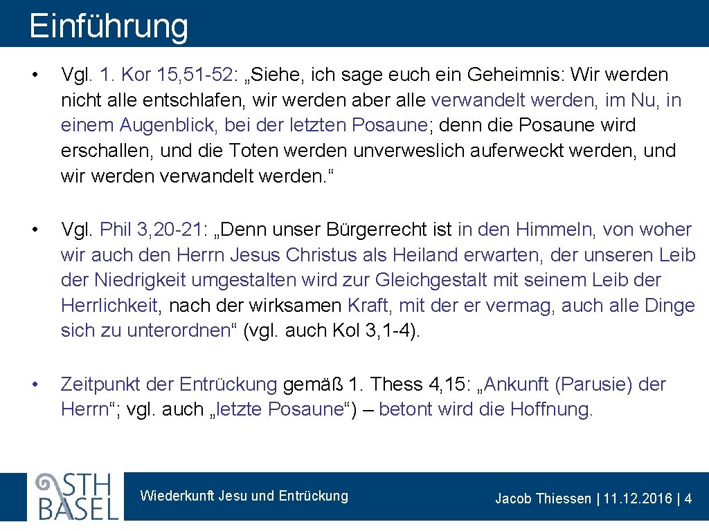 Einführung • Vgl. 1. Kor 15, 51 -52: „Siehe, ich sage euch ein Geheimnis: