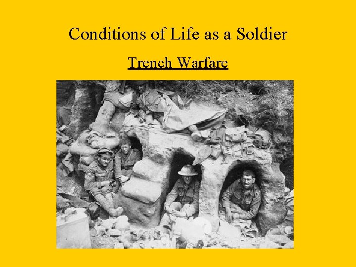 Conditions of Life as a Soldier Trench Warfare 