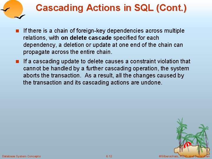 Cascading Actions in SQL (Cont. ) n If there is a chain of foreign-key Cascading Actions in SQL (Cont. ) n If there is a chain of foreign-key
