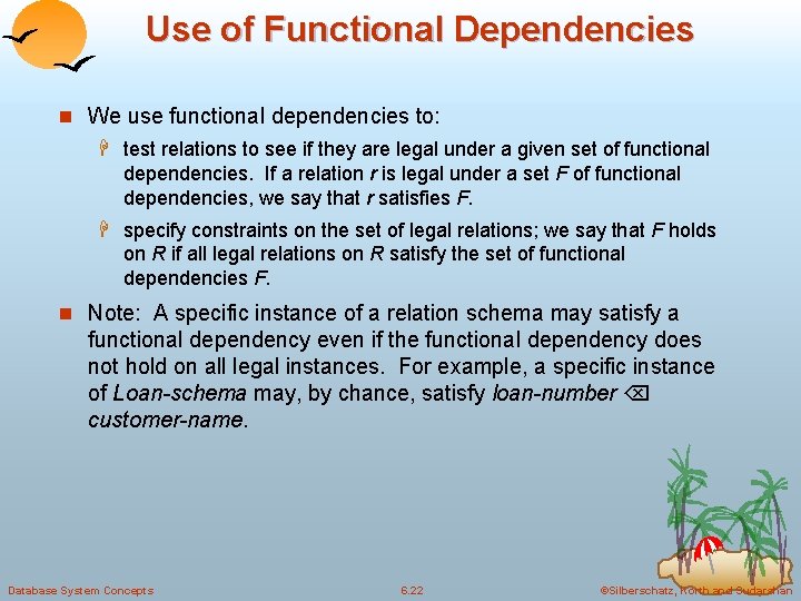 Use of Functional Dependencies n We use functional dependencies to: H test relations to Use of Functional Dependencies n We use functional dependencies to: H test relations to