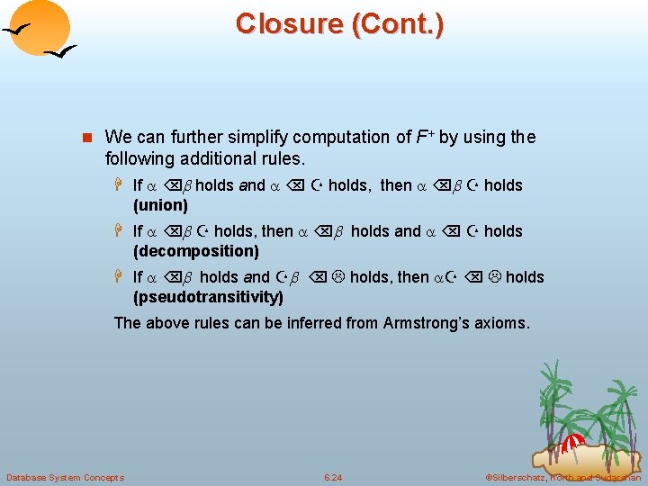 Closure (Cont. ) n We can further simplify computation of F+ by using the Closure (Cont. ) n We can further simplify computation of F+ by using the