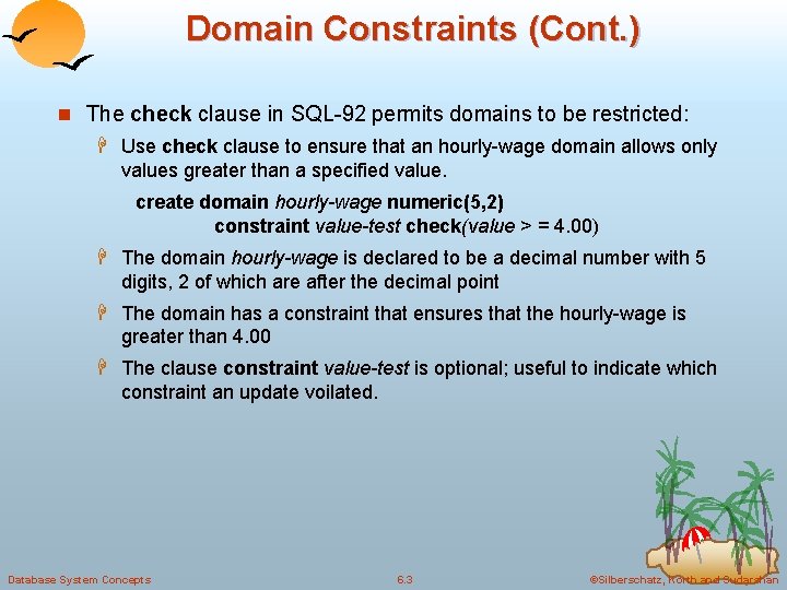 Domain Constraints (Cont. ) n The check clause in SQL-92 permits domains to be Domain Constraints (Cont. ) n The check clause in SQL-92 permits domains to be