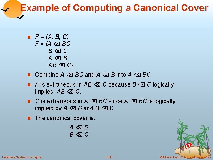 Example of Computing a Canonical Cover n R = (A, B, C) F = Example of Computing a Canonical Cover n R = (A, B, C) F =