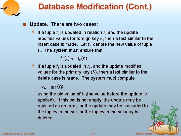 Database Modification (Cont. ) n Update. There are two cases: H If a tuple Database Modification (Cont. ) n Update. There are two cases: H If a tuple