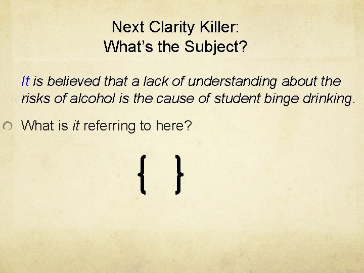Next Clarity Killer: What’s the Subject? It is believed that a lack of understanding