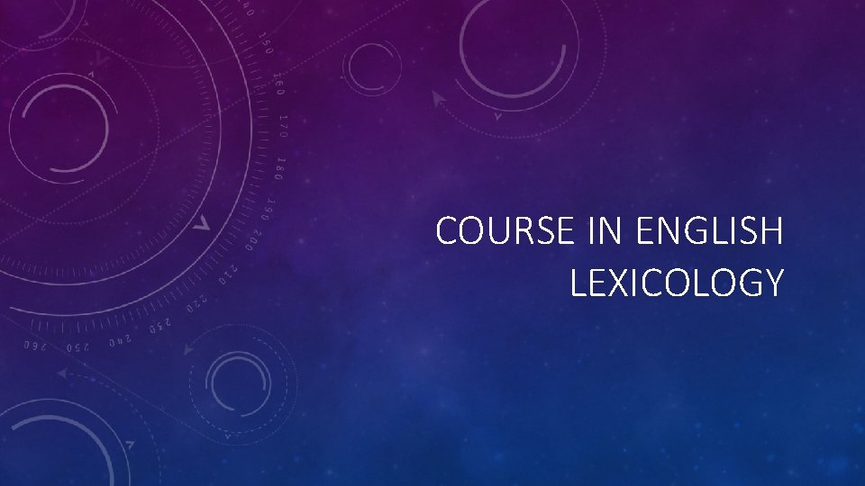 COURSE IN ENGLISH LEXICOLOGY 