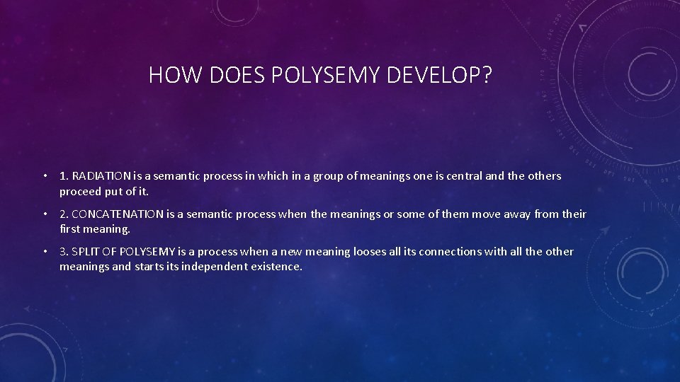 HOW DOES POLYSEMY DEVELOP? • 1. RADIATION is a semantic process in which in