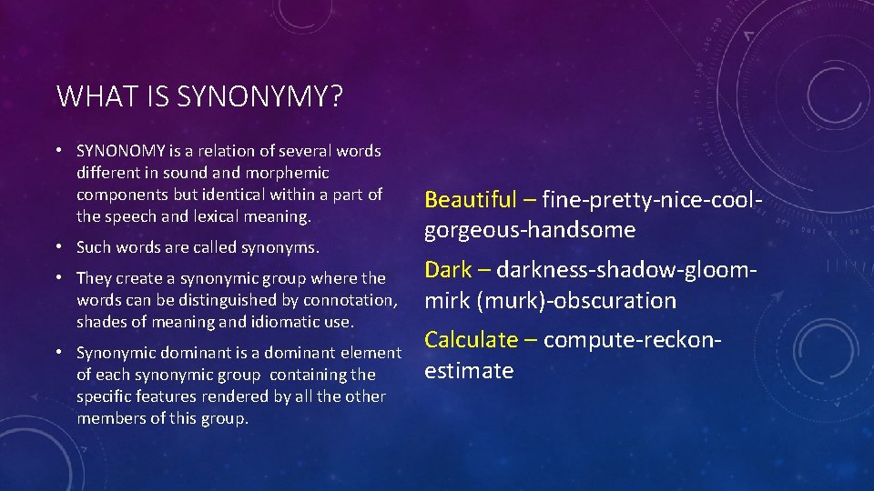 WHAT IS SYNONYMY? • SYNONOMY is a relation of several words different in sound