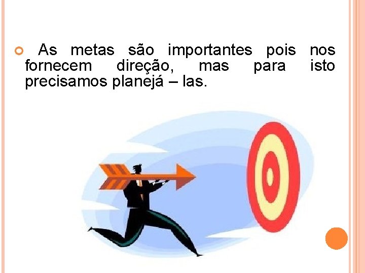 DESENVOLVIMENTO DE METAS PARA SUA VIDA PORQUE ESTABELECER