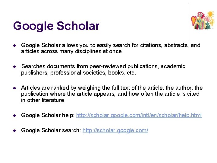 Google Scholar l Google Scholar allows you to easily search for citations, abstracts, and