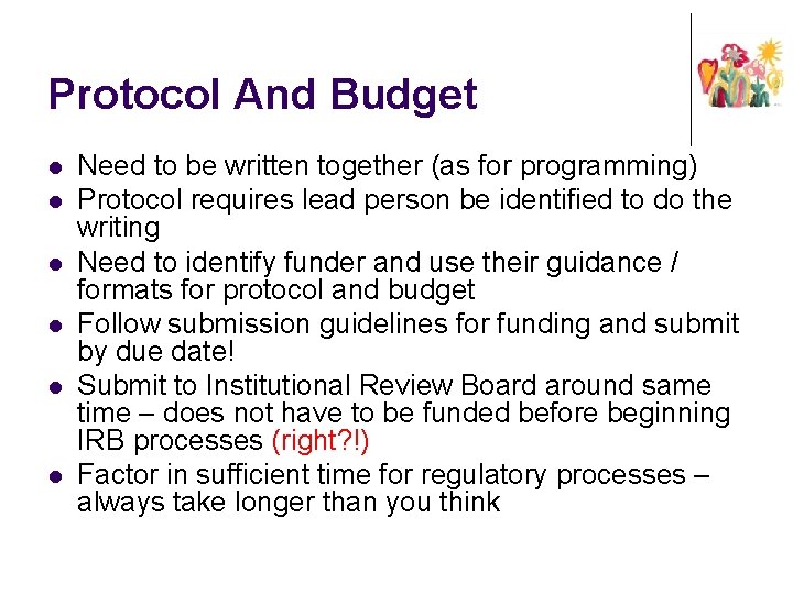 Protocol And Budget l l l Need to be written together (as for programming)