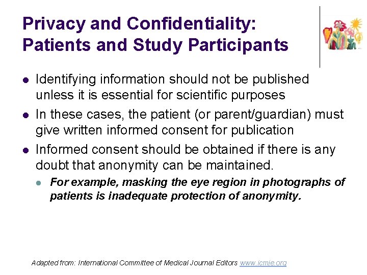 Privacy and Confidentiality: Patients and Study Participants l l l Identifying information should not