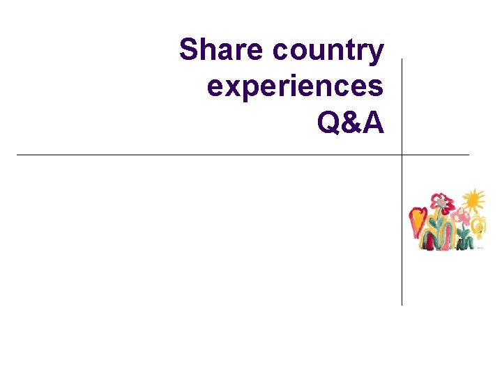 Share country experiences Q&A 