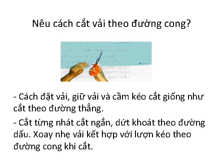 Nêu cách cắt vải theo đường cong? - Cách đặt vải, giữ vải và