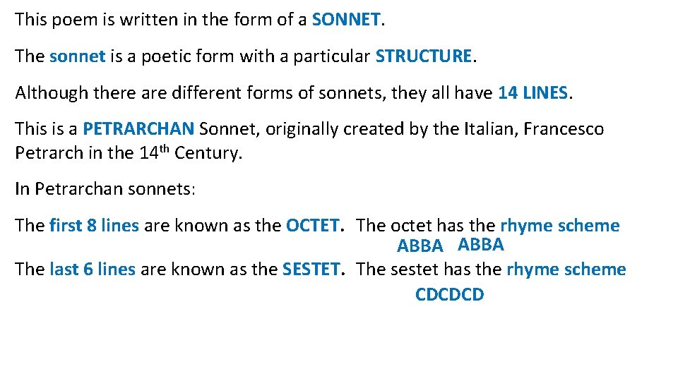 This poem is written in the form of a SONNET. The sonnet is a This poem is written in the form of a SONNET. The sonnet is a