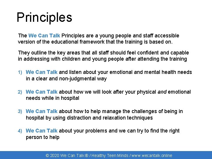 Principles The We Can Talk Principles are a young people and staff accessible version