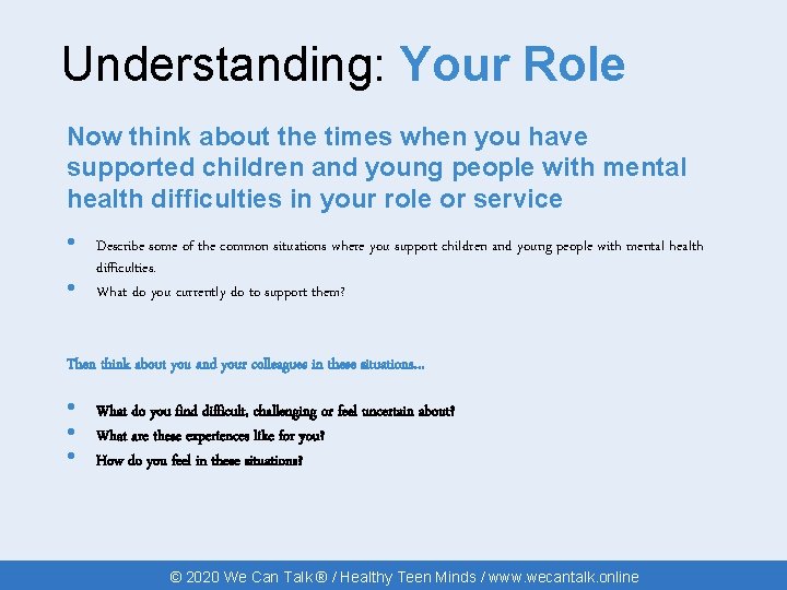 Understanding: Your Role Now think about the times when you have supported children and