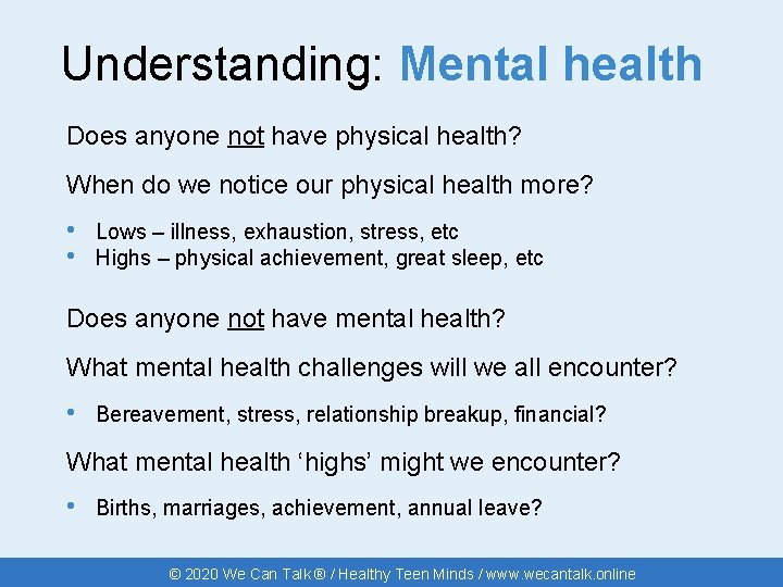 Understanding: Mental health Does anyone not have physical health? When do we notice our