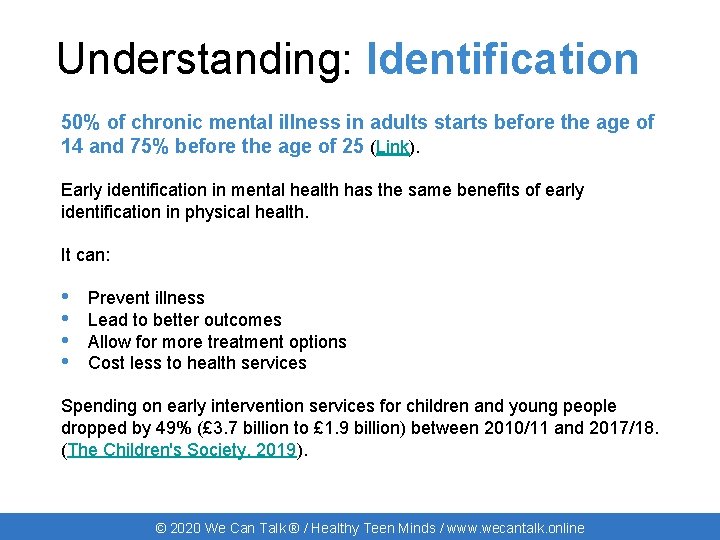 Understanding: Identification 50% of chronic mental illness in adults starts before the age of