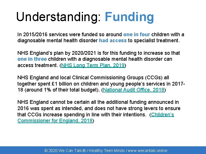 Understanding: Funding In 2015/2016 services were funded so around one in four children with