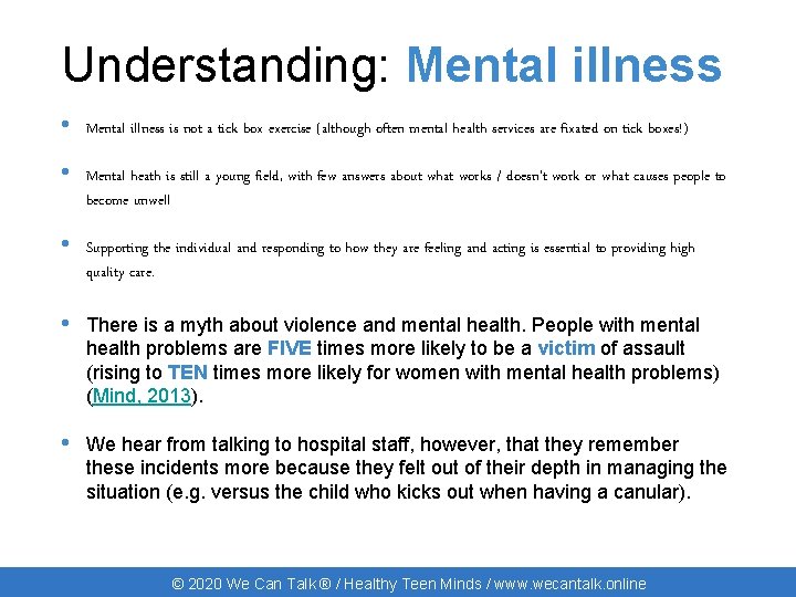 Understanding: Mental illness • Mental illness is not a tick box exercise (although often