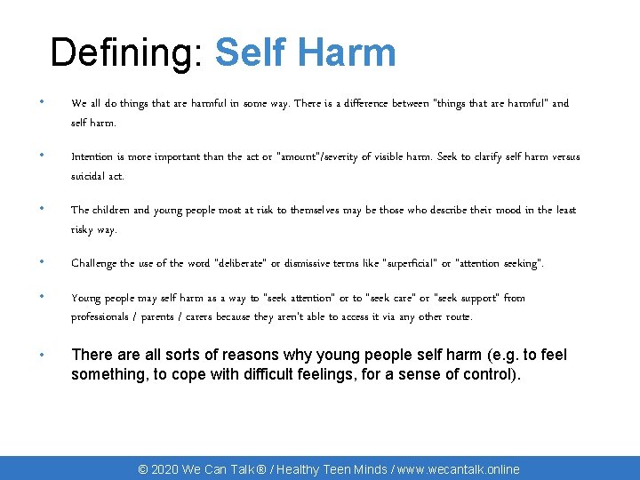 Defining: Self Harm • We all do things that are harmful in some way.