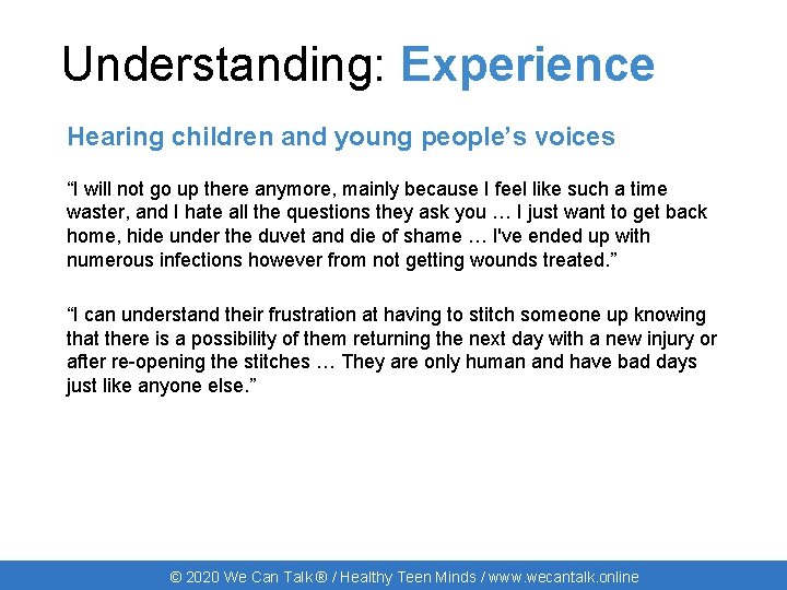 Understanding: Experience Hearing children and young people’s voices “I will not go up there