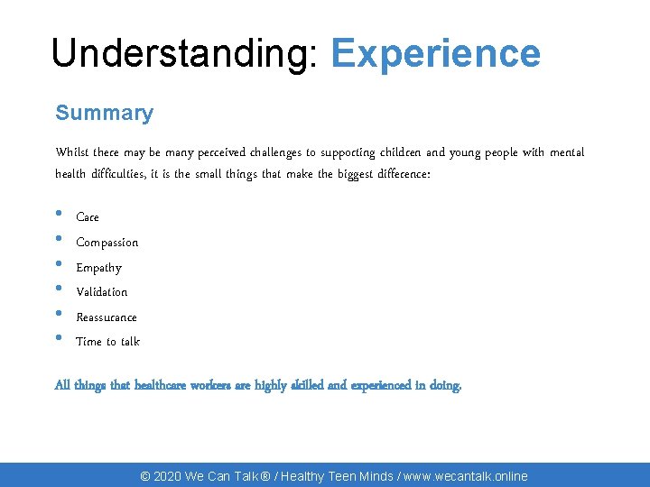 Understanding: Experience Summary Whilst there may be many perceived challenges to supporting children and