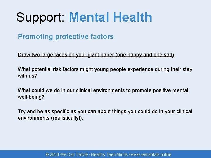 Support: Mental Health Promoting protective factors Draw two large faces on your giant paper