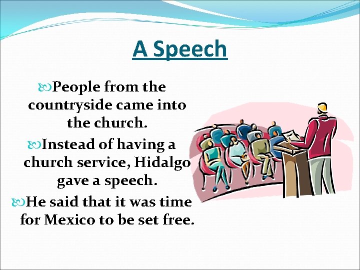 A Speech People from the countryside came into the church. Instead of having a