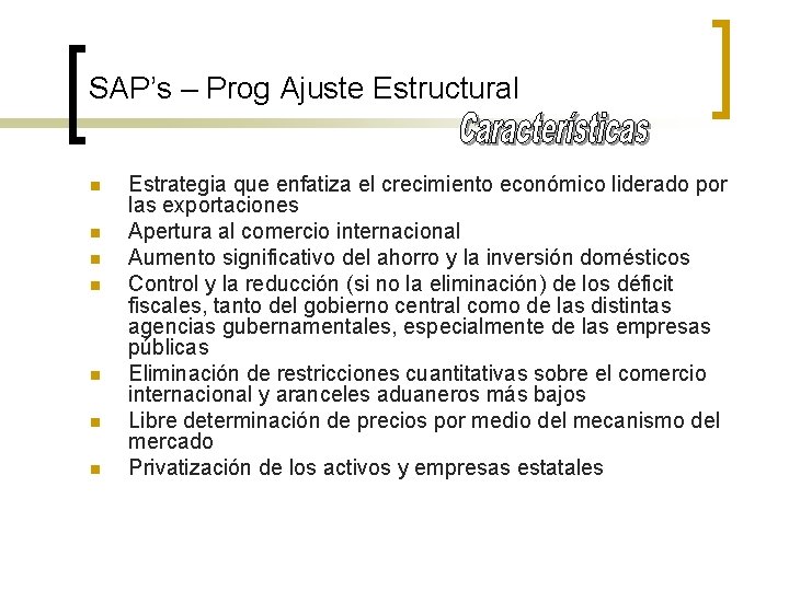 SAP’s – Prog Ajuste Estructural n n n n Estrategia que enfatiza el crecimiento