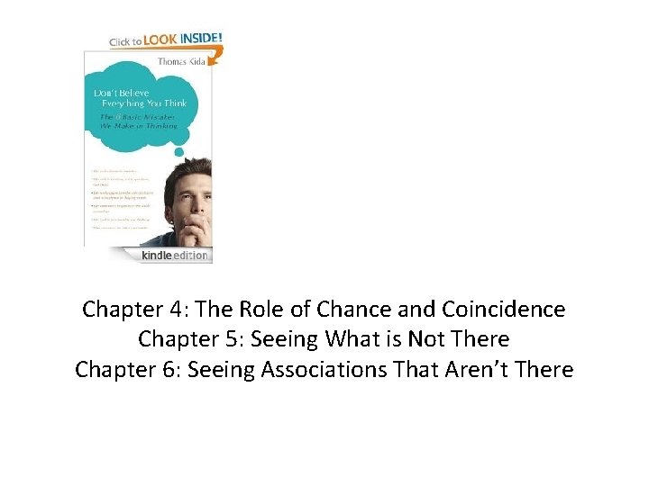 Chapter 4: The Role of Chance and Coincidence Chapter 5: Seeing What is Not