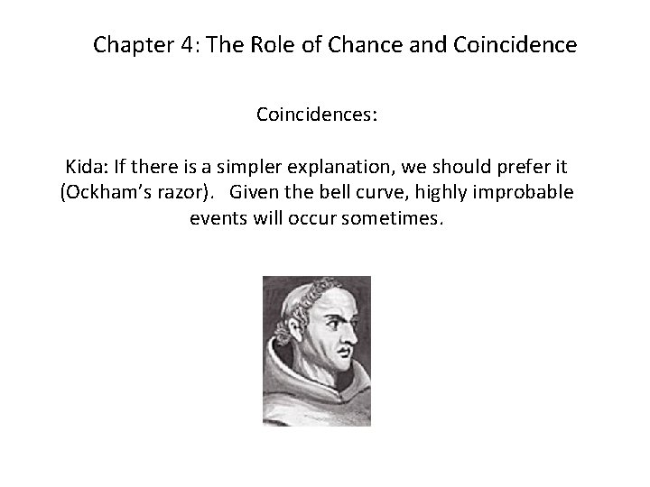 Chapter 4: The Role of Chance and Coincidences: Kida: If there is a simpler