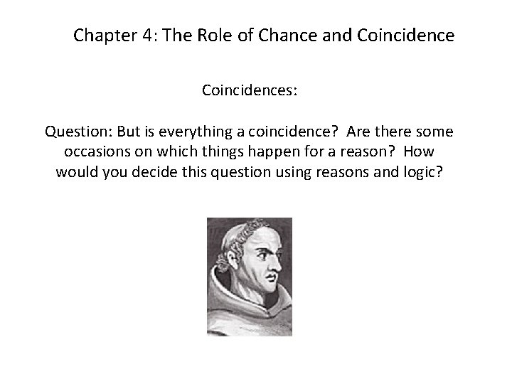 Chapter 4: The Role of Chance and Coincidences: Question: But is everything a coincidence?