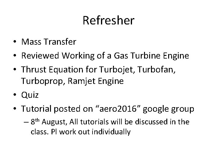 Refresher • Mass Transfer • Reviewed Working of a Gas Turbine Engine • Thrust