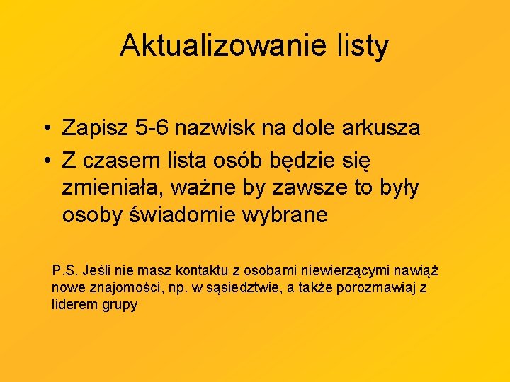 Aktualizowanie listy • Zapisz 5 -6 nazwisk na dole arkusza • Z czasem lista